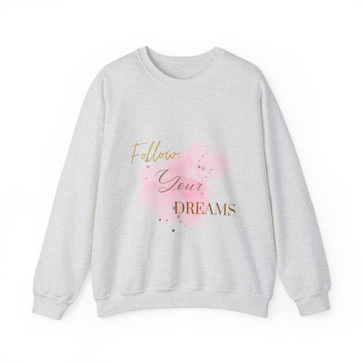 Follow Your Dreams Sweatshirt