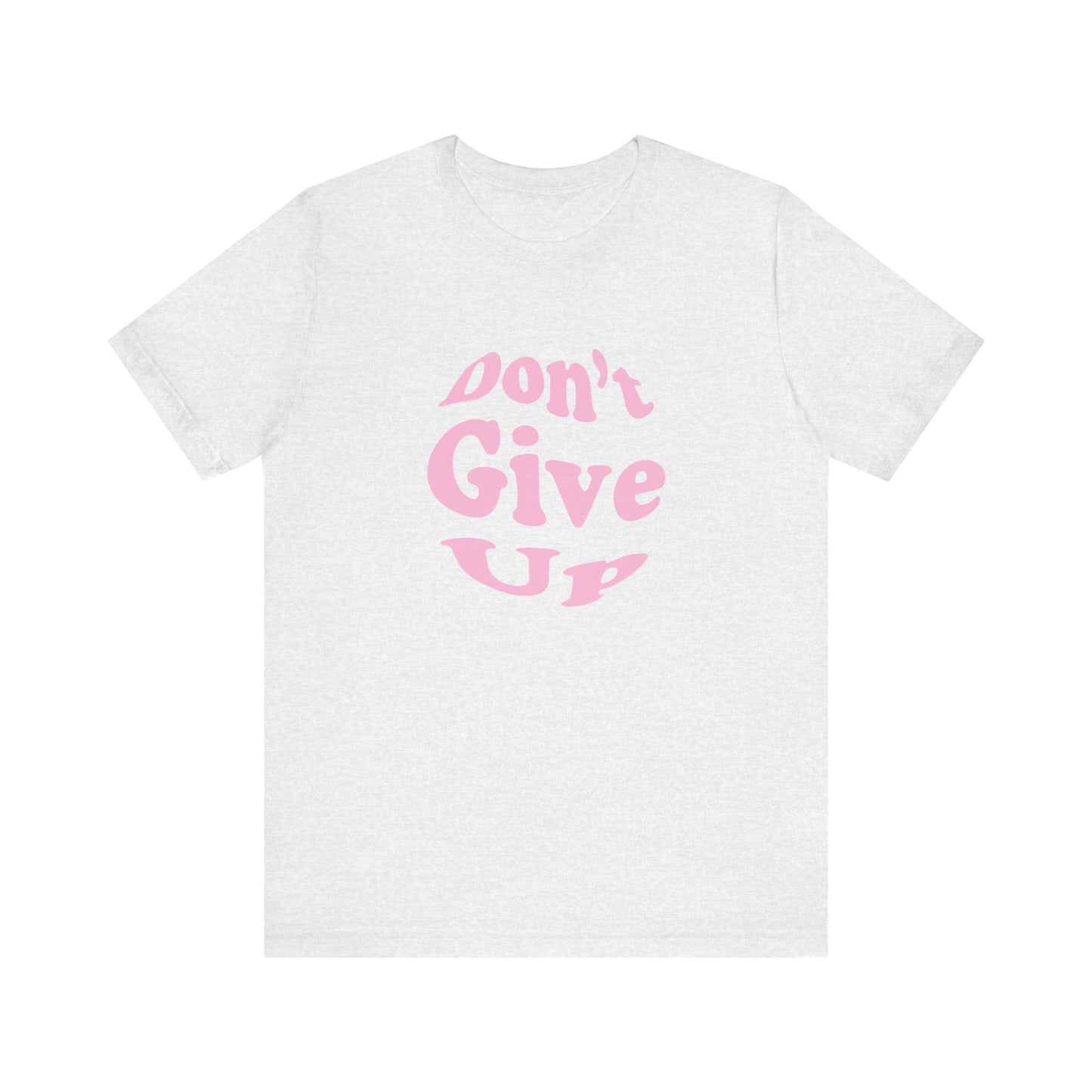 Don't Give Up Tee