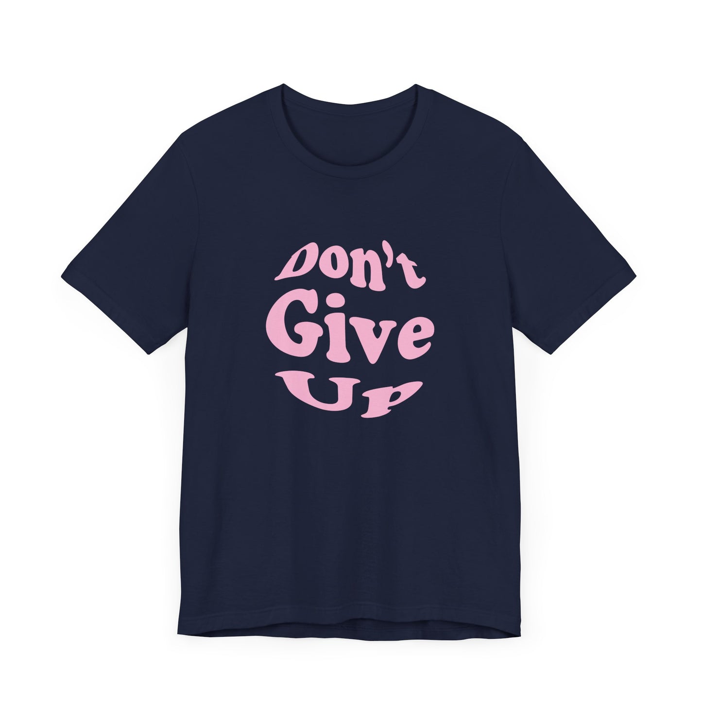 Don't Give Up Tee