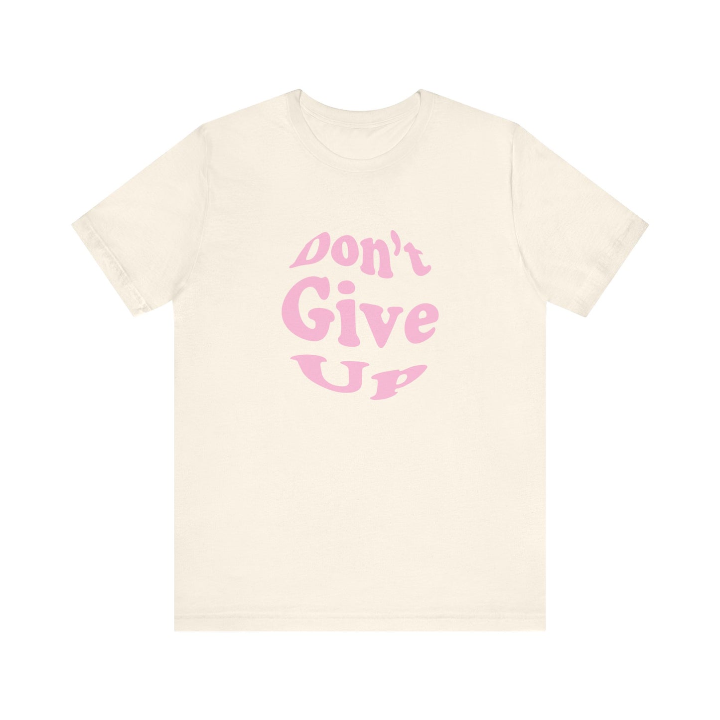 Don't Give Up Tee