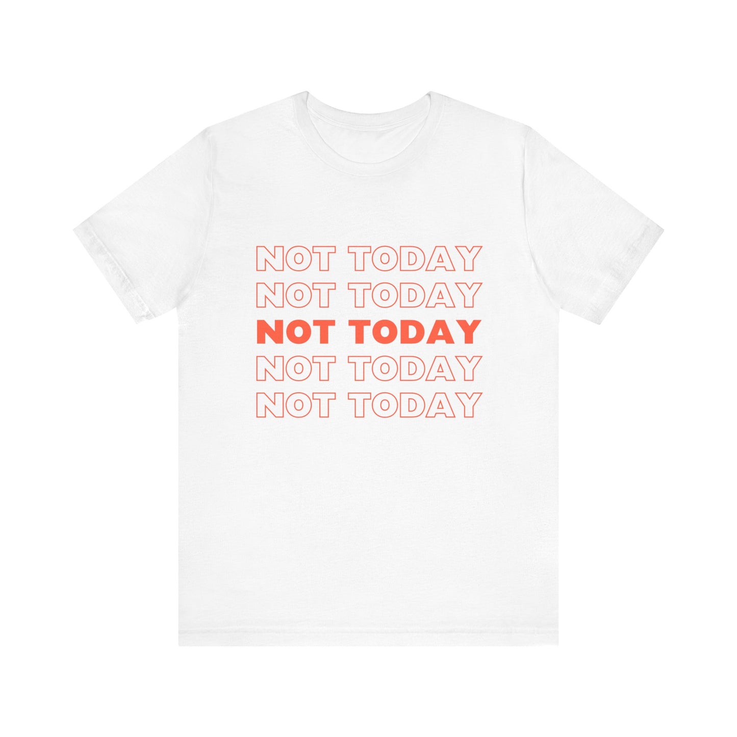 Not Today Tee