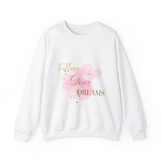 Follow Your Dreams Sweatshirt